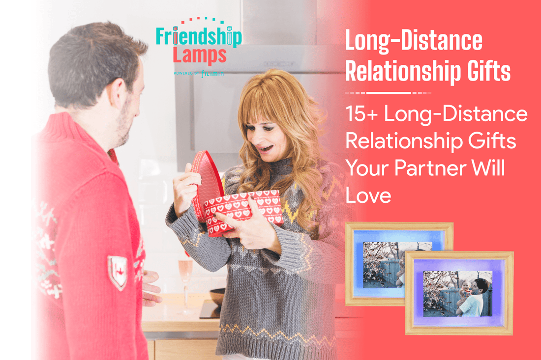 15+ Long-Distance Relationship Gifts Your Partner Will Love - Friendship Lamps | Powered by Filimin