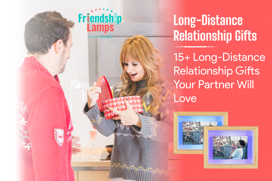 15+ Long-Distance Relationship Gifts Your Partner Will Love!