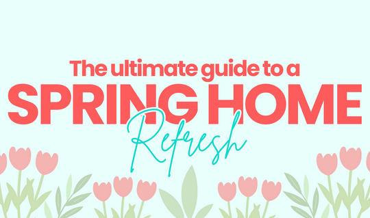 The Ultimate Guide to a Spring Home Refresh