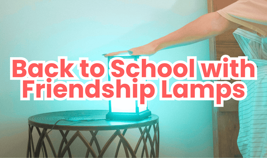 Back to School with Friendship Lamps - Friendship Lamps | Powered by Filimin