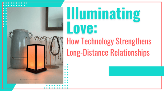 Illuminating Love: How Technology Strengthens Long-Distance Relationships - Friendship Lamps | Powered by Filimin