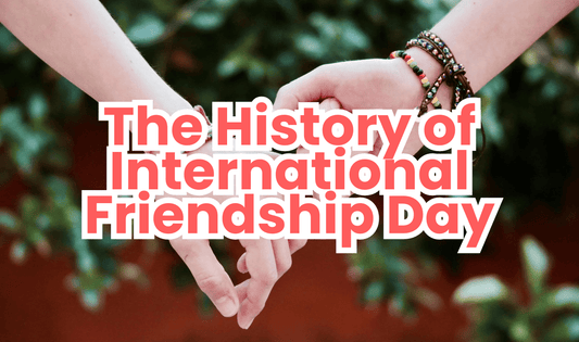 The History of International Friendship Day - Friendship Lamps | Powered by Filimin