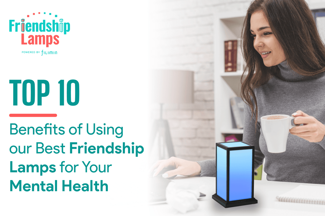 Top 10 Benefits of Using Our Best Friendship Lamps for Your Mental Health        - Friendship Lamps | Powered by Filimin